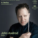 John Axelrod – ORCHESTRA NAŢIONALĂ RADIO – Beethoven, Berlioz