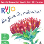 ”De ziua ta, Mămico” – Big Band Radio Romania meets Romania Youth Jazz Orchestra